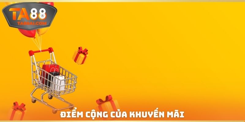 Điểm cộng của khuyến mãi