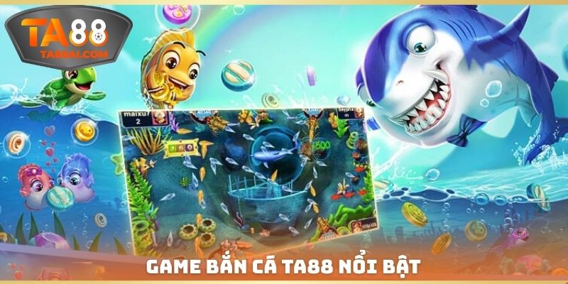 Top 2+ game bắn cá nổi bật nhất tại trang chủ TA88