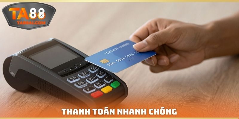 Thanh toán nhanh chóng