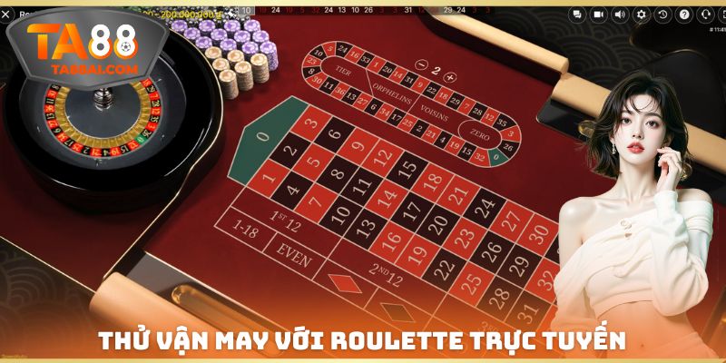 Thử vận may với roulette trực tuyến